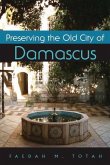 Preserving the Old City of Damascus Preserving the Old City of Damascus