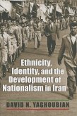 Ethnicity, Identity, and the Development of Nationalism in Iran