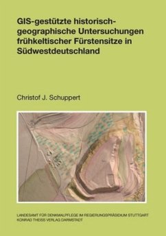 Cover GIS-gestütze historisch-geographische Untersuchungen frühkeltischer Fürstensitze in Südwestdeutschland
