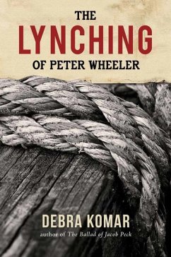 The Lynching of Peter Wheeler - Komar, Debra