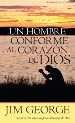 Un Hombre Conforme Al Corazón de Dios - George, Jim