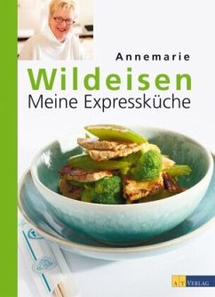 Meine Expressküche - Wildeisen, Annemarie