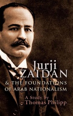 Jurji Zaidan and the Foundations of Arab Nationalism - Philipp, Thomas