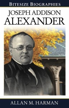 Joseph Addison Alexander Bitesize Biography - Harman, Allan M.