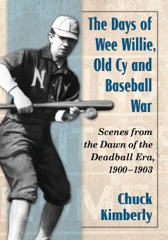 The Days of Wee Willie, Old Cy and Baseball War - Kimberly, Chuck