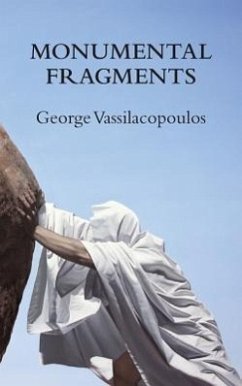 Monumental Fragments: Places of Philosophy in the Age of Dispersion - Vassilacopoulos, George