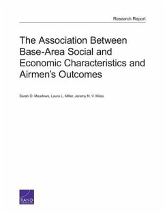 The Association Between Base-Area Social and Economic Characteristics and Airmen's Outcomes - Meadows, Sarah O; Miller, Laura L; Miles, Jeremy N V