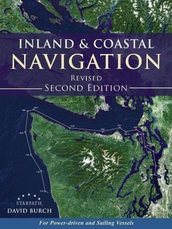 Inland and Coastal Navigation: For Power-driven and Sailing Vessels, 2nd Edition - Burch, David