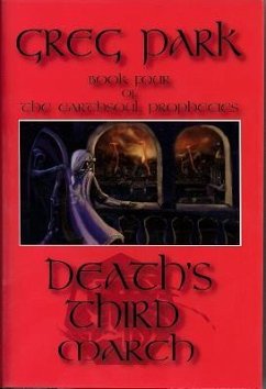 Death's Third March: Book Four of the Earthsoul Prophecies - Park, Greg