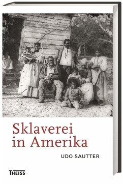 Sklaverei in Amerika - Sautter, Udo