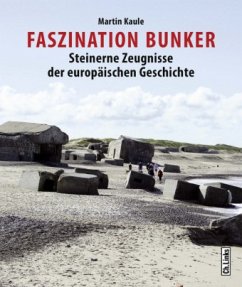 Faszination Bunker - Kaule, Martin