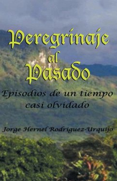 Peregrinaje Al Pasado - Rodriguez, Jorge Enrique