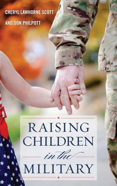 Raising Children in the Military - Lawhorne-Scott, Cheryl; Philpott, Don; Scott, Jeff