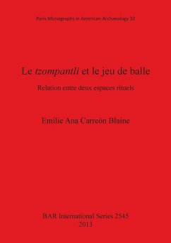 Le tzompantli et le jeu de balle - Carreón Blaine, Emilie Ana