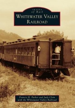 Whitewater Valley Railroad - Parker, Francis H.; Clem, Judy; Whitewater Valley Railroad