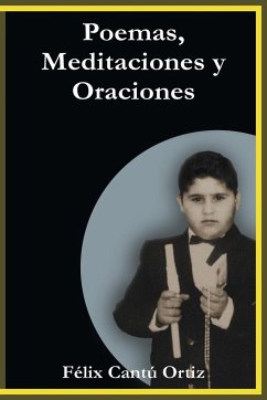 Poemas, Meditaciones y Oraciones - Ortiz, Felix Cantu