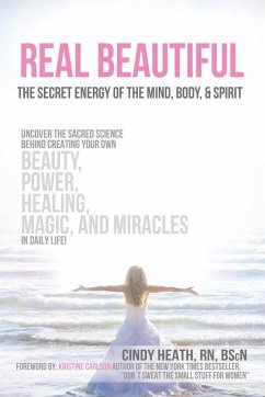 Real Beautiful the Secret Energy of the Mind, Body, and Spirit - Heath, Cindy
