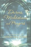 Decrees, Meditations and Prayers Decrees, Meditations and Prayers