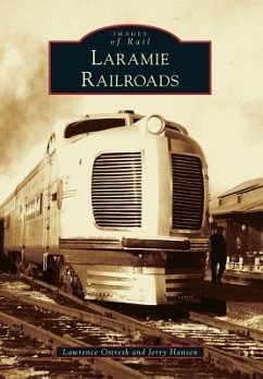 Laramie Railroads - Ostresh, Lawrence; Hansen, Jerry