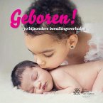 Geboren!: 30 Bijzondere Bevallingsverhalen