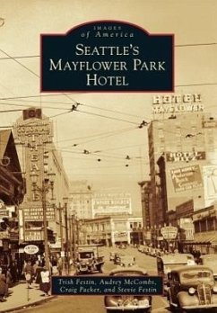 Seattle's Mayflower Park Hotel - Festin, Trish; McCombs, Audrey; Packer, Craig