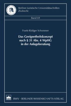 Das Geeignetheitskonzept nach § 31 Abs. 4 WpHG in der Anlageberatung - Schommer, Frank-Rüdiger
