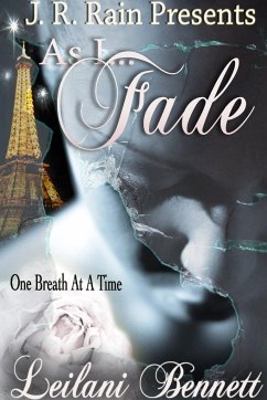 As I Fade (One Breath at a Time - Bennett, Leilani