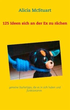 125 Ideen sich an der Ex zu rächen - McStuart, Alicia