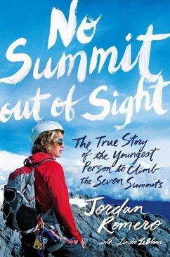No Summit Out of Sight: The True Story of the Youngest Person to Climb the Seven Summits - Romero, Jordan