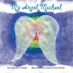 My Angel Michael - Healer, Stephanie A.