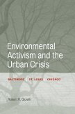 Environmental Activism and the Urban Crisis: Baltimore, St. Louis, Chicago