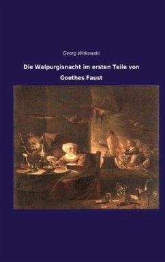 Die Walpurgisnacht im ersten Teile von Goethes Faust