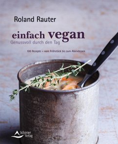 Einfach vegan - Genussvoll durch den Tag (eBook, ePUB) - Rauter, Roland