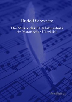 Die Musik des 19. Jahrhunderts - Schwartz, Rudolf