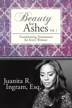 Beauty for Ashes - Ingram Esq, Juanita R.
