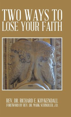 Two Ways to Lose Your Faith - Kuykendall, Rev Richard E.