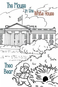 The Mouse in the White House - Bear, Theo