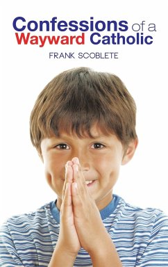 Confessions of a Wayward Catholic - Scoblete, Frank