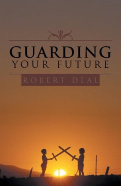 Guarding Your Future - Deal, Robert