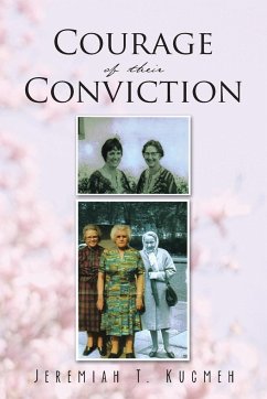 Courage of Their Conviction - Kugmeh, Jeremiah T.