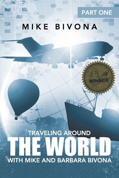 Traveling Around the World with Mike and Barbara Bivona - Bivona, Mike