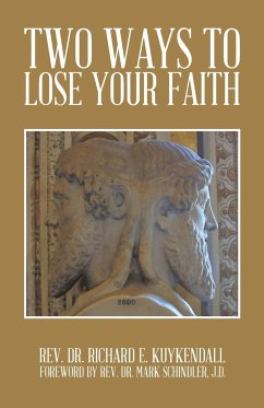 Two Ways to Lose Your Faith - Kuykendall, Rev Richard E.
