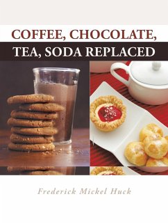 Coffee, Chocolate, Tea, Soda Replaced - Huck, Frederick Mickel