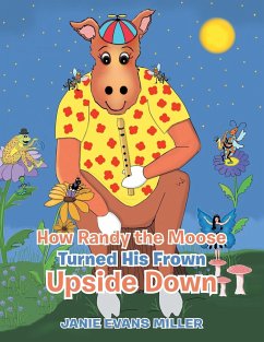 How Randy the Moose Turned His Frown Upside Down - Miller, Janie Evans