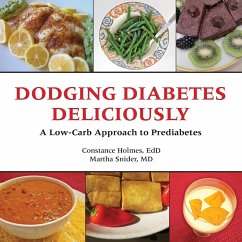 Dodging Diabetes Deliciously a Low-Carb Approach to Prediabetes - Holmes, Constance