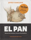 El pan : manual de técnicas y recetas de panadería