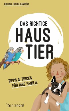 Das richtige Haustier - Fuchs-Gamböck, Michael