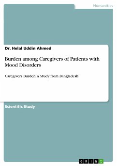 Burden among Caregivers of Patients with Mood Disorders - Ahmed, Helal Uddin