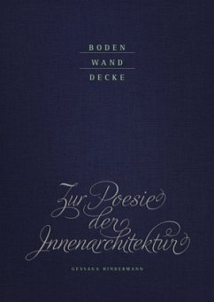 Boden Wand Decke. Zur Poesie der Innenarchitektur