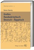 Großes Handwörterbuch Deutsch - Ägyptisch (2800-950 v. Chr.)